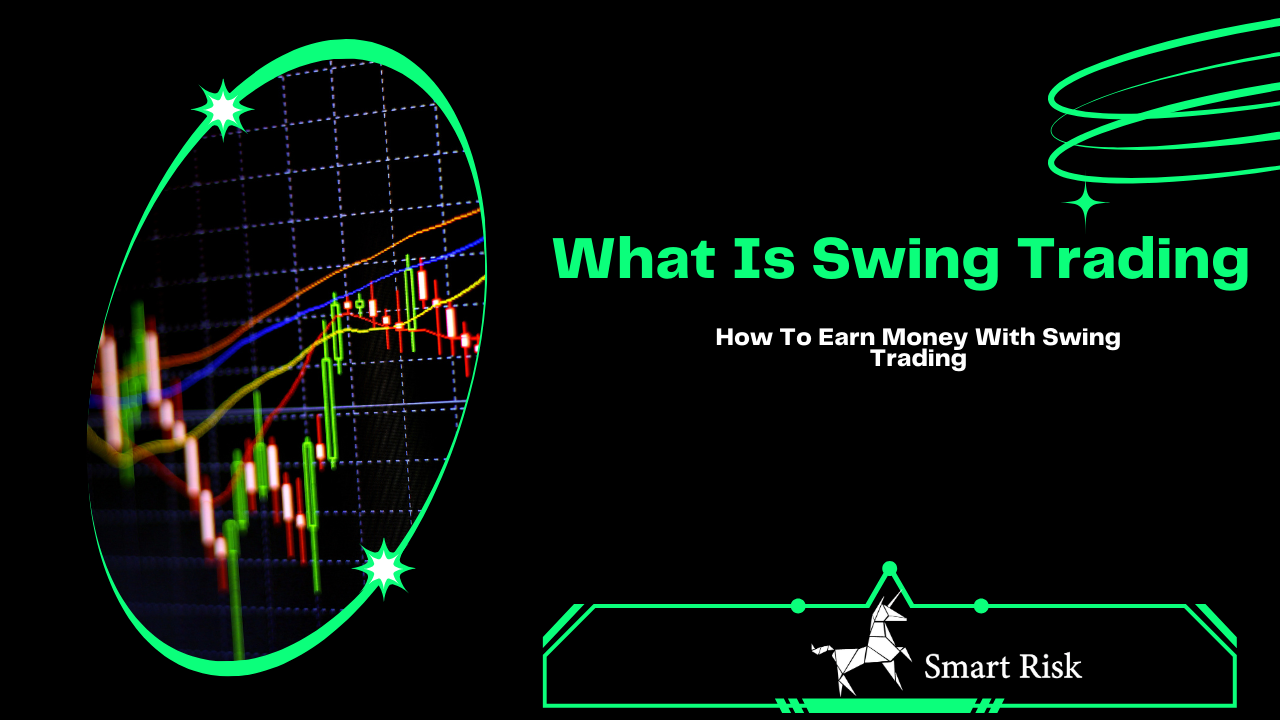 What Is Swing Trading? Earn Money With Swing Trading